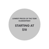 Promotional text on a gray circle with 'Lowest prices of the year guaranteed! Starting at $18' on a white background.